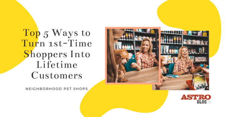 Top 5 Ways to Turn First-Time Shoppers Into Lifelong Customers