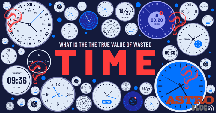 What is The True Value of Wasted Time?